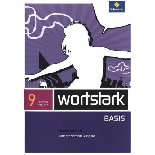 Lyane Berndt-Kroese Beatrice Driesch-Roth Tanja Fischer Irmgard Honnef-Becker Fritz Wiesmann - Wortstark Basis 9. Werkstattheft. Differenzierende Ausgabe. Nordrhein-Westfalen