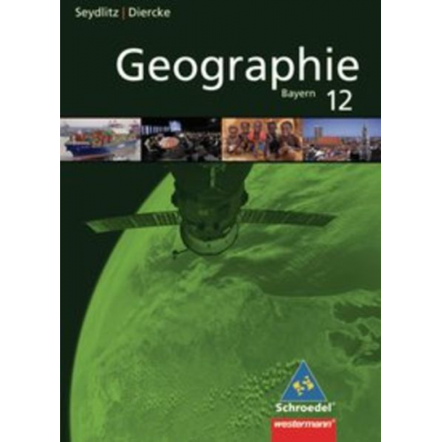 Thomas Bauske Andrea Döringer Katharina Eckinger Charly Hoenig Evelin Mederle - Seydlitz Diercke Geographie 12. SB BY (Ausg. 2009)