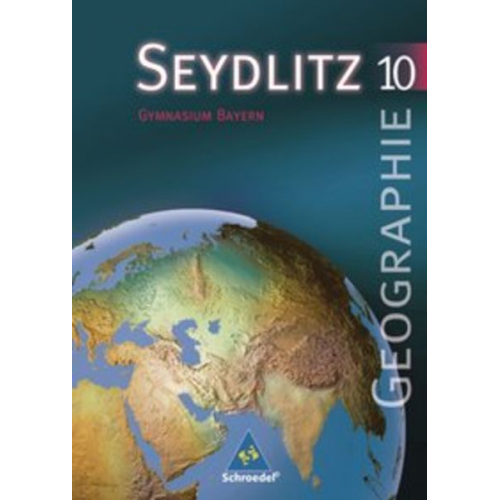 Christian Knollmüller Thomas Bauske Thomas Dietersberger Lutz Müller Andrea Döringer - Seydlitz Geographie 10. Schulbuch. Gymnasium. Bayern