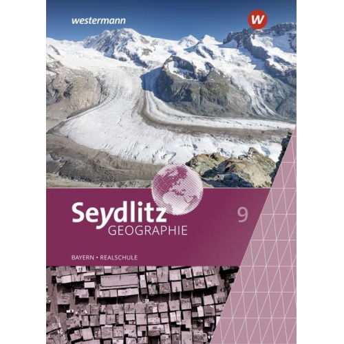 Susanne Krug Stefanie Bacigalupo Andrea Eigner Pia Meindl Katrin Endl - Seydlitz Geographie 9. Schulbuch. Für Realschulen in Bayern