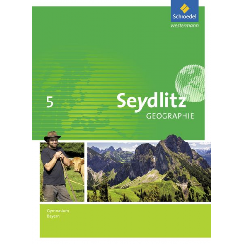 Andrea Döringer Johann Göller Herbert Gumbrecht Charly Hoenig Jochen Laske - Seydlitz Geographie 5. Schulbuch. Gymnasien. Bayern