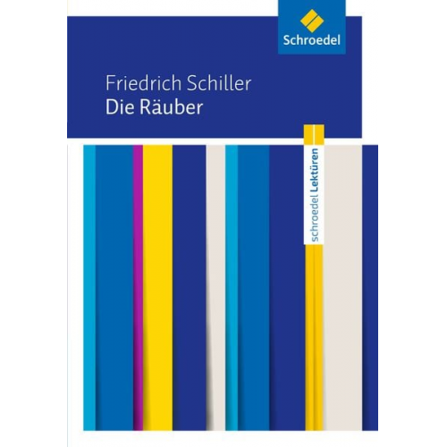 Friedrich Schiller - Friedrich Schiller: Die Räuber: Textausgabe