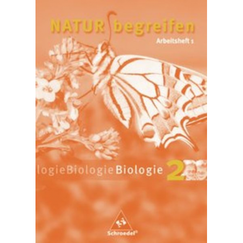 Volker Leuoth Josef Schaper Winfried Wisniewski - Natur begreifen Biologie 2. Neubearbeitung. 7./8. Schuljahr. Arbeitsheft 2.1