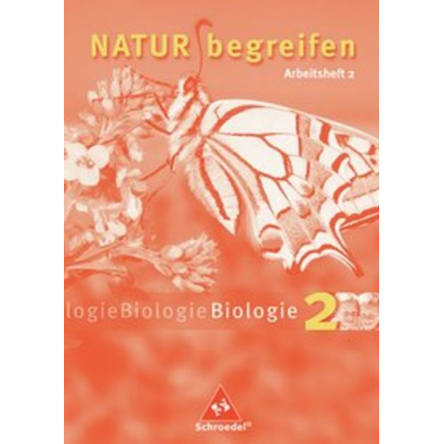 Volker Leuoth Josef Schaper Winfried Wisniewski - Natur begreifen Biologie 2. Neubearbeitung. 7./8. Schuljahr. Arbeitsheft 2.2