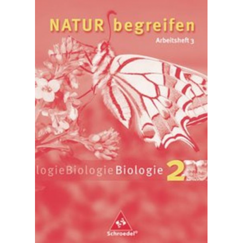 Volker Leuoth Josef Schaper Winfried Wisniewski - Natur begreifen Biologie 2. Neubearbeitung. 7./8. Schuljahr. Arbeitsheft 2.3