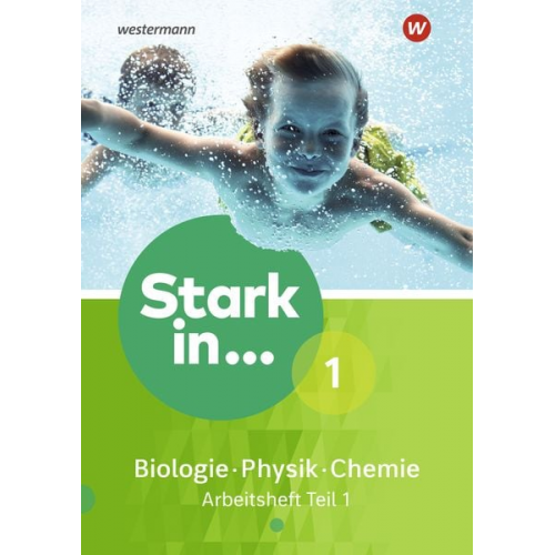 Stark in Biologie/Physik/Chemie 1. Arbeitsheft Teil 1 Ausgabe 2017