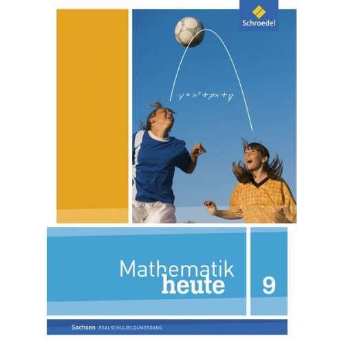 Mathematik heute 9. Schulbuch. Realschulbildungsgang. Sachsen