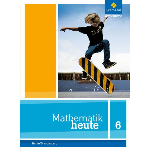 Mathematik heute 6. Schulbuch. Grundschulen. Berlin und Brandenburg