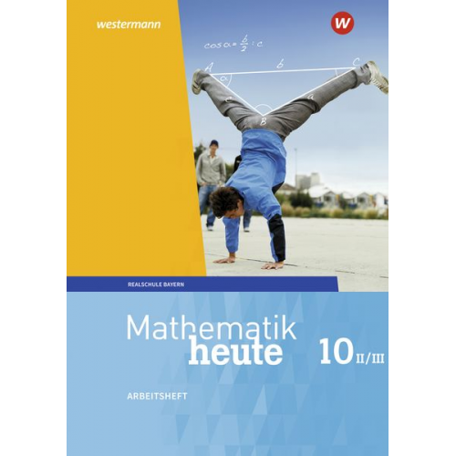 Mathematik heute 10. Arbeitsheft mit Lösungen. WPF II/III für Bayern