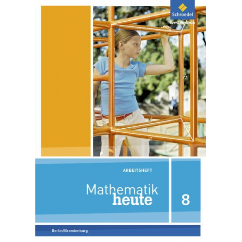 Mathematik heute 8. Arbeitsheft mit Lösungen. Sekundarstufe 1. Berlin und Brandenburg