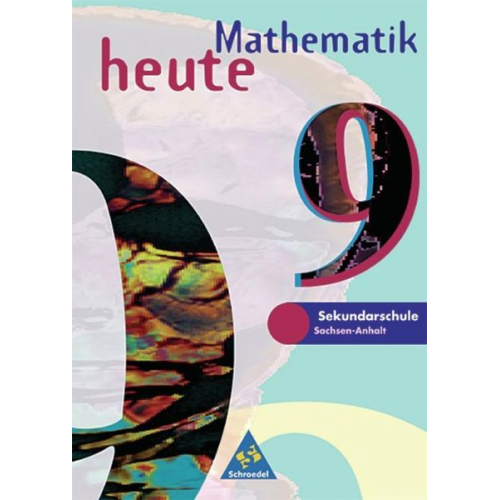 Heinz Griesel Helmut Postel - Mathematik heute 9. Schülerband. Brandenburg, Sachsen-Anhalt. Neubearbeitung. Euro-Ausgabe