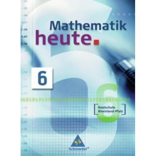 Heinz Griesel Helmut Postel Rudolf Vom Hofe - Mathematik heute 6. Schulbuch. Realschule. Rheinland-Pfalz