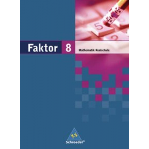 Max Schröder Bernd Wurl Alexander Wynands - Faktor 8. Mathematik. Schulbuch. Realschule. Niedersachsen, Bremen, Hamburg und Schleswig-Holstein