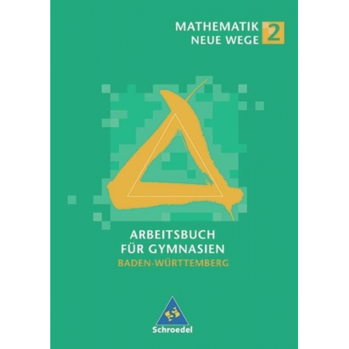 Arno Lergenmüller Günter Schmidt - Mathe Neue Wege 2 Arbeitsb. SB GY BW