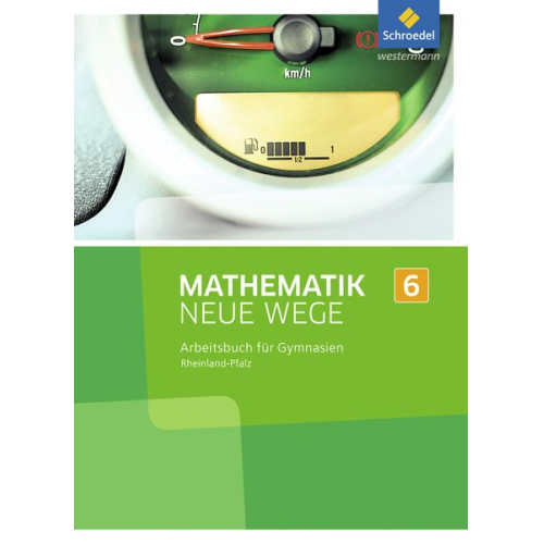 Armin Baeger Miriam Dolic Laura Wagner Aloisius Görg Thomas Vogt - Mathematik Neue Wege SI 6. Arbeitsbuch. Rheinland-Pfalz