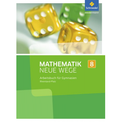 Armin Baeger Miriam Dolic Aloisius Görg Johanna Heitzer Charlotte Jahn - Mathematik Neue Wege SI 8. Arbeitsbuch. Rheinland-Pfalz