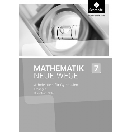 Miriam Dolic Armin Baeger Aloisius Görg Martin Zacharias Johanna Heitzer - Mathematik Neue Wege SI 7. Lösungen. Rheinland-Pfalz