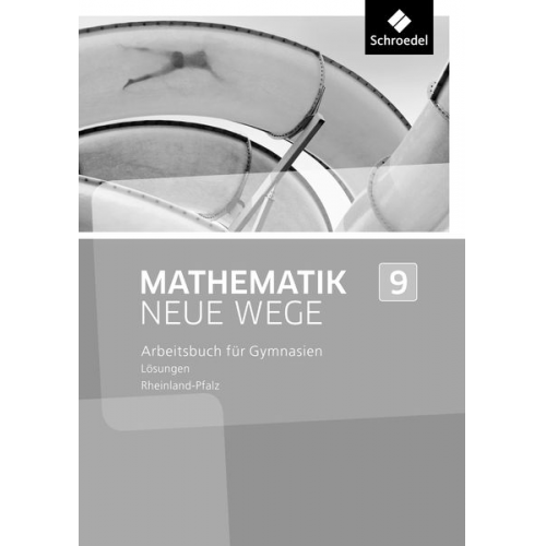 Johanna Heitzer Armin Baeger Miriam Dolic Aloisius Görg Charlotte Jahn - Mathematik Neue Wege SI 9. Lösungen. Rheinland-Pfalz