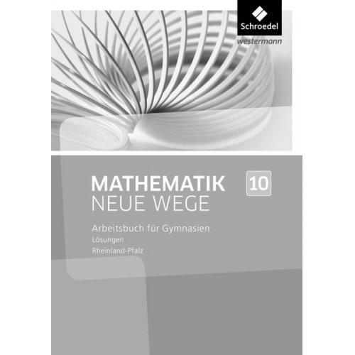 Armin Baeger Miriam Dolic Aloisius Görg Martin Zacharias Johanna Heitzer - Mathematik Neue Wege SI 10. Lösungen. Rheinland-Pfalz