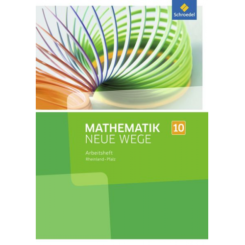 Armin Baeger Miriam Dolic Aloisius Görg Johanna Heitzer Charlotte Jahn - Mathematik Neue Wege SI 10. Arbeitsheft. Rheinland-Pfalz