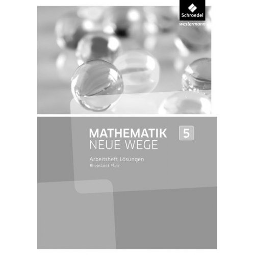 Arno Lergenmüller Armin Baeger Miriam Dolic Aloisius Görg Johanna Heitzer - Mathematik Neue Wege SI 5. Lösungen zum Arbeitsheft. Rheinland-Pfalz