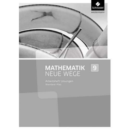 Armin Baeger Miriam Dolic Martin Zacharias Aloisius Görg Johanna Heitzer - Mathematik Neue Wege SI 9. Lösungen zum Arbeitsheft. Rheinland-Pfalz