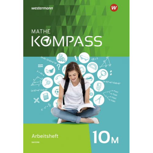 Mathe Kompass 10 M. Arbeitsheft mit Lösungen. Ausgabe für Bayern