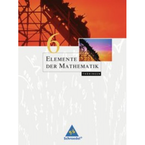 Heinz Griesel Helmut Postel Friedrich Suhr - Elemente der Mathematik 6. Schulbuch. Thüringen