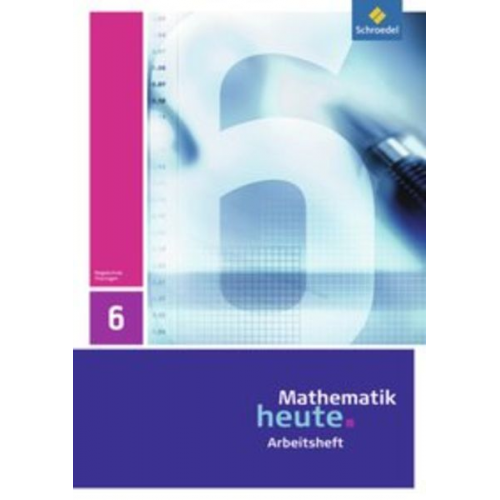 Mathematik heute 6. Arbeitsheft.Thüringen