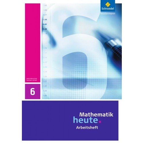 Mathematik heute 6. Arbeitsheft. Sachsen-Anhalt