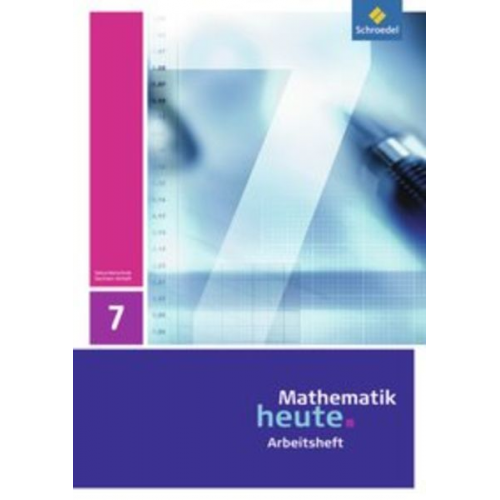 Mathematik heute 7. Arbeitsheft. Sachsen-Anhalt