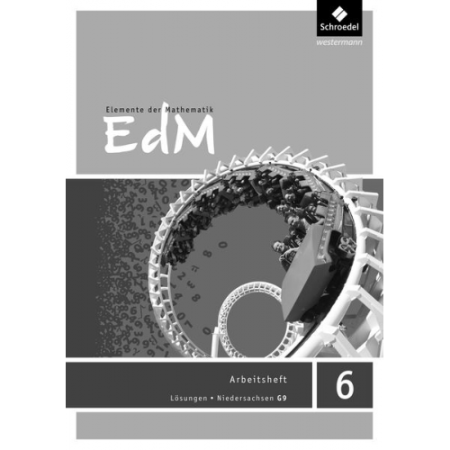 Elemente der Mathematik 6. Lösungen Arbeitsheft. Sekundarstufe 1. G9 in Niedersachsen