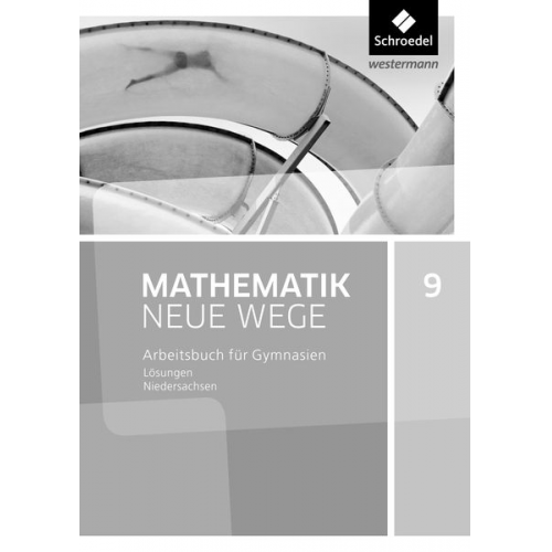 Mathematik Neue Wege SI 9. Lösungen. G9 für Niedersachsen