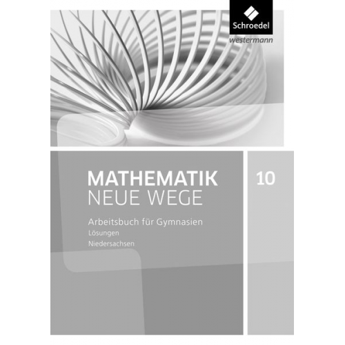 Mathematik Neue Wege 10. Lösungen. G9 für Niedersachsen