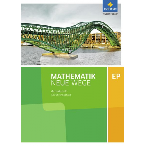 Mathematik Neue Wege EP - Ausgabe 2017 für Niedersachsen und Rheinland-Pfalz Einführungsphase: Arbeitsheft mit Lösungen