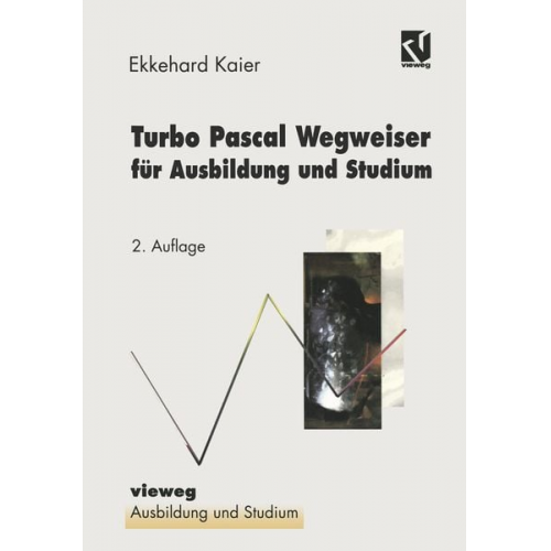 Ekkehard Kaier - Turbo Pascal Wegweiser für Ausbildung und Studium