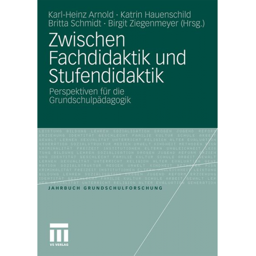 Karl-Heinz Arnold Katrin Hauenschild Britta Schmidt - Zwischen Fachdidaktik und Stufendidaktik