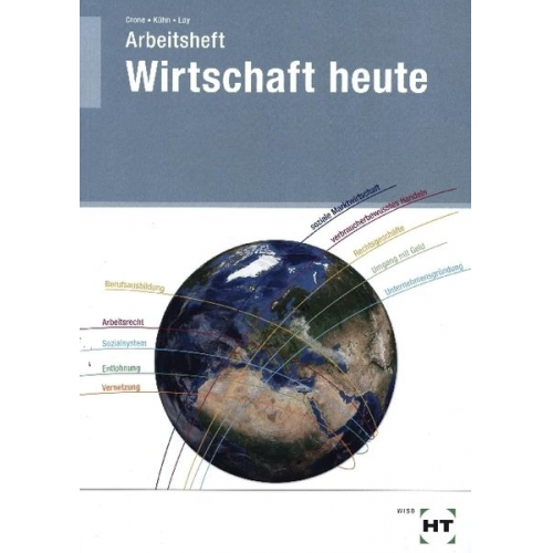 Bernd Crone Reiner Kühn Martin Lay - Arbeitsheft Wirtschaft heute