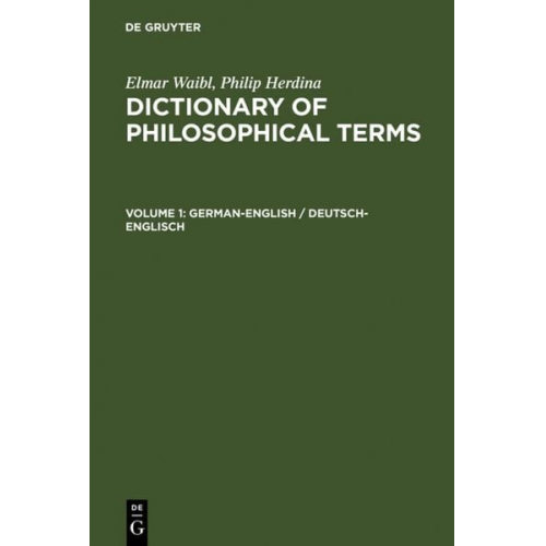 Elmar Waibl Philip Herdina - Elmar Waibl; Philip Herdina: Dictionary of Philosophical Terms / German-English / Deutsch-Englisch