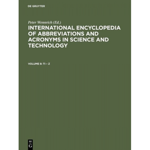 Michael Peschke - International Encyclopedia of Abbreviations and Acronyms in Science and Technology / Ti – Z