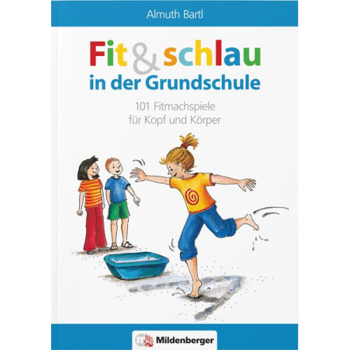 Almuth Bartl - Fit und Schlau 101 Fitmachspiele