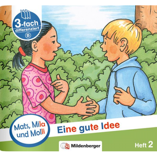 Helge Weinrebe - Mats, Mila und Molli – Heft 2: Eine gute Idee - Schwierigkeitsstufe B