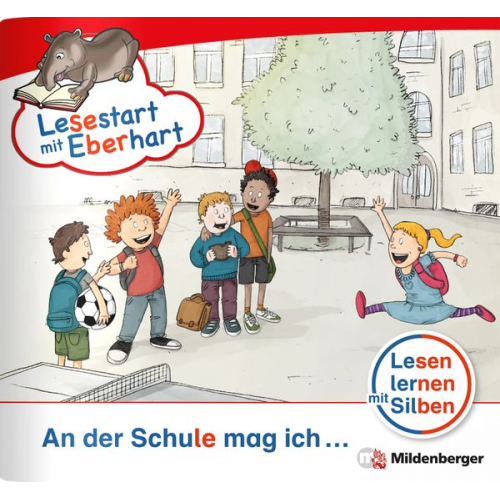 Stefanie Drecktrah - Lesestart mit Eberhart - An der Schule mag ich ...