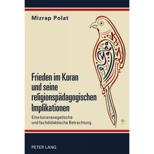 Mizrap Polat - Frieden im Koran und seine religionspädagogischen Implikationen