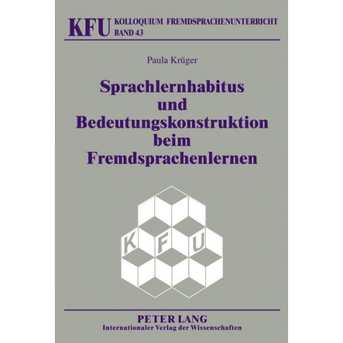 Paula Krüger - Sprachlernhabitus und Bedeutungskonstruktion beim Fremdsprachenlernen