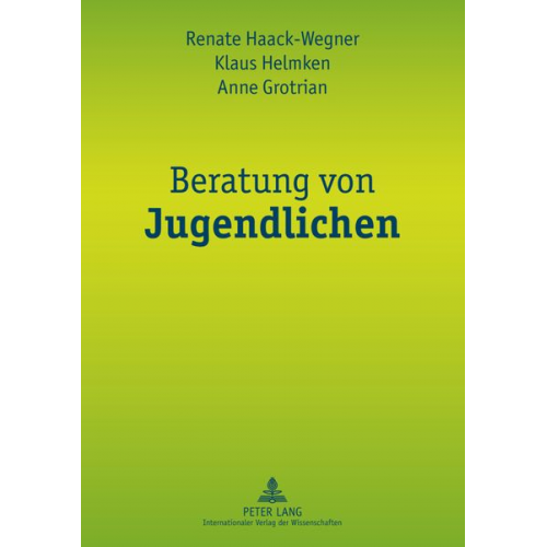 Renate Haack-Wegner Klaus Helmken Anne Grotrian - Beratung von Jugendlichen