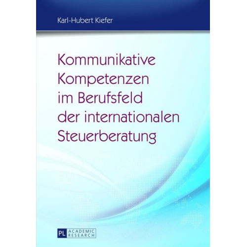 Karl-Hubert Kiefer - Kommunikative Kompetenzen im Berufsfeld der internationalen Steuerberatung