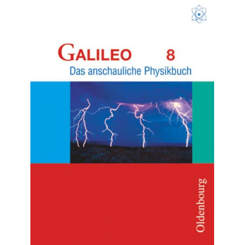 Hermann Deger Christian Gleixner Gerwald Heckmann Franz-Josef Heiszler Rainer Pippig - Galileo - Das anschauliche Physikbuch - Ausgabe für Gymnasien in Bayern - 8. Jahrgangsstufe