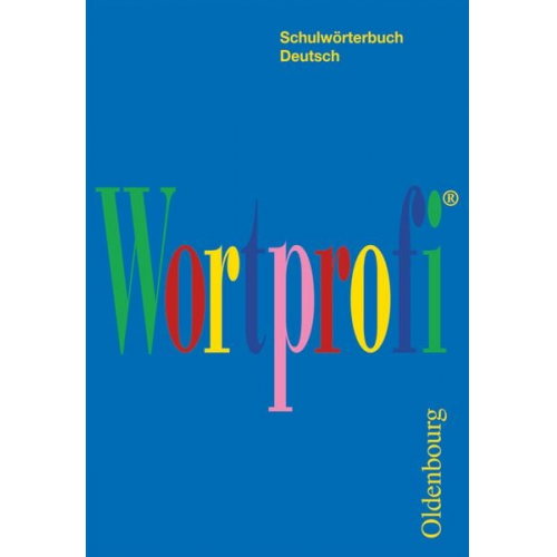 Josef Greil - Wortprofi® - Schulwörterbuch Deutsch - Für alle Bundesländer (außer Bayern)