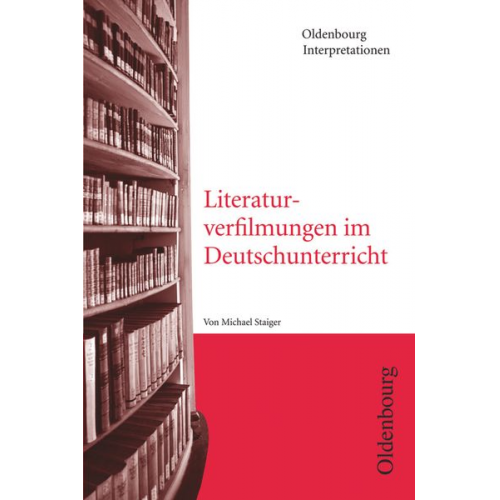 Michael Staiger - Literaturverfilmungen im Deutschunterricht